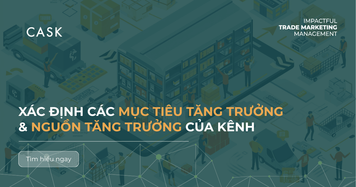 Xác Định Các Mục Tiêu Tăng Trưởng & Nguồn Tăng Trưởng Của Kênh Phân Phối