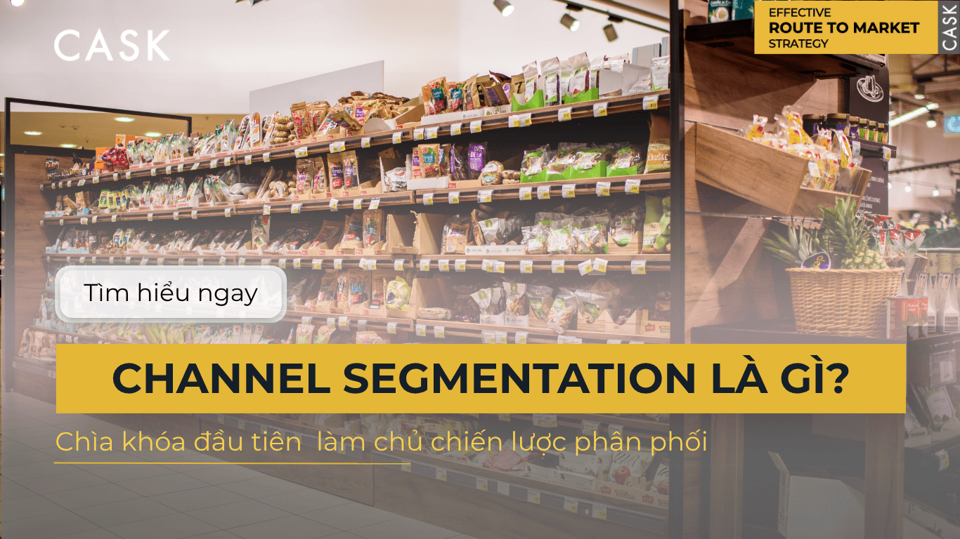 Channel Segmentation – Chìa khóa đầu tiên làm chủ chiến lược phân phối