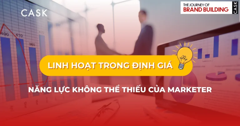 Linh Hoạt Trong Định Giá – Năng Lực Không Thể Thiếu Của Marketer Thời Biến Động