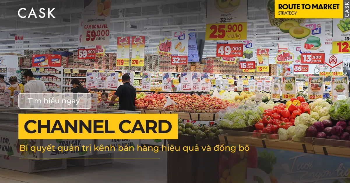 Channel Card: Bí quyết quản trị kênh bán hàng hiệu quả và đồng bộ