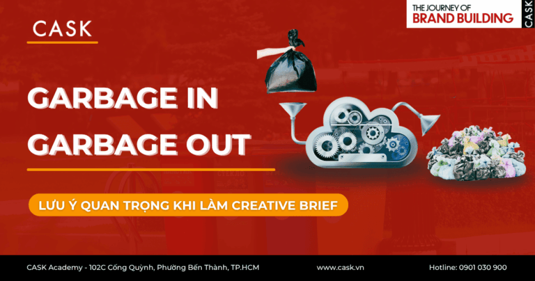 Garbage In, Garbage Out – Lưu ý quan trọng khi làm Creative Brief