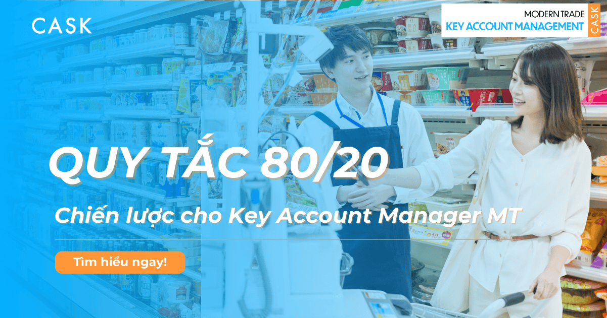 Quy tắc 80/20 và chiến lược cho Key Account Manager MT