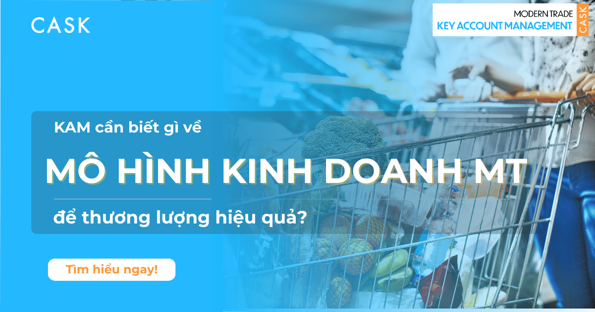 KAM cần biết gì về mô hình kinh doanh Modern Trade để thương lượng hiệu quả?