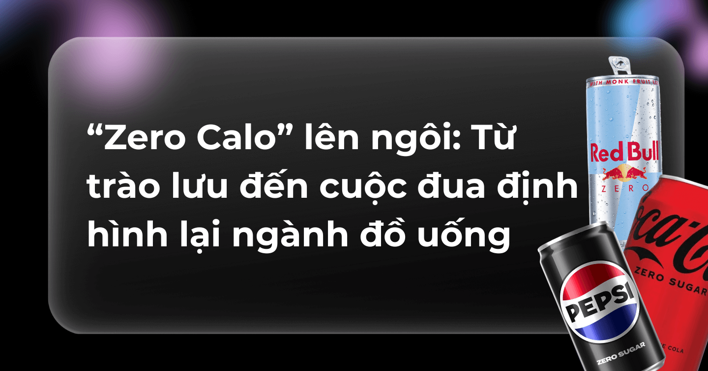 “Zero Calo” lên ngôi: Từ trào lưu đến cuộc đua định hình lại ngành đồ uống