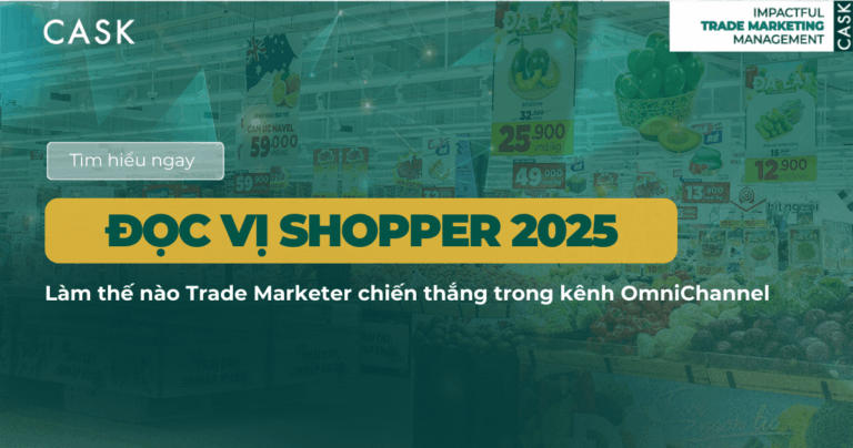Đọc vị Shopper 2025: Làm thế nào Trade Marketer chiến thắng trong kênh OmniChannel