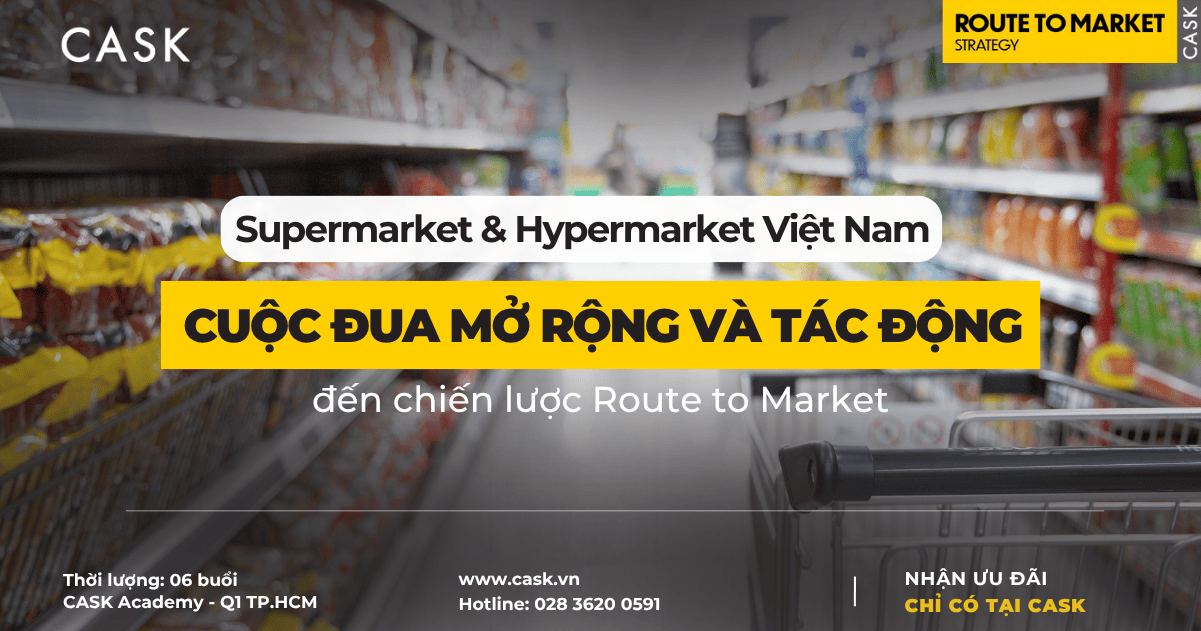 Supermarket & Hypermarket Việt Nam: Cuộc đua mở rộng và tác động đến chiến lược Route to Market