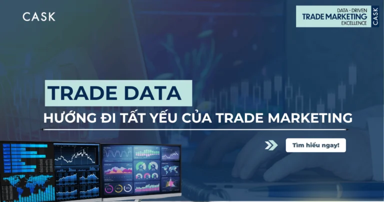 Trade Data – Hướng đi tất yếu của Trade Marketing