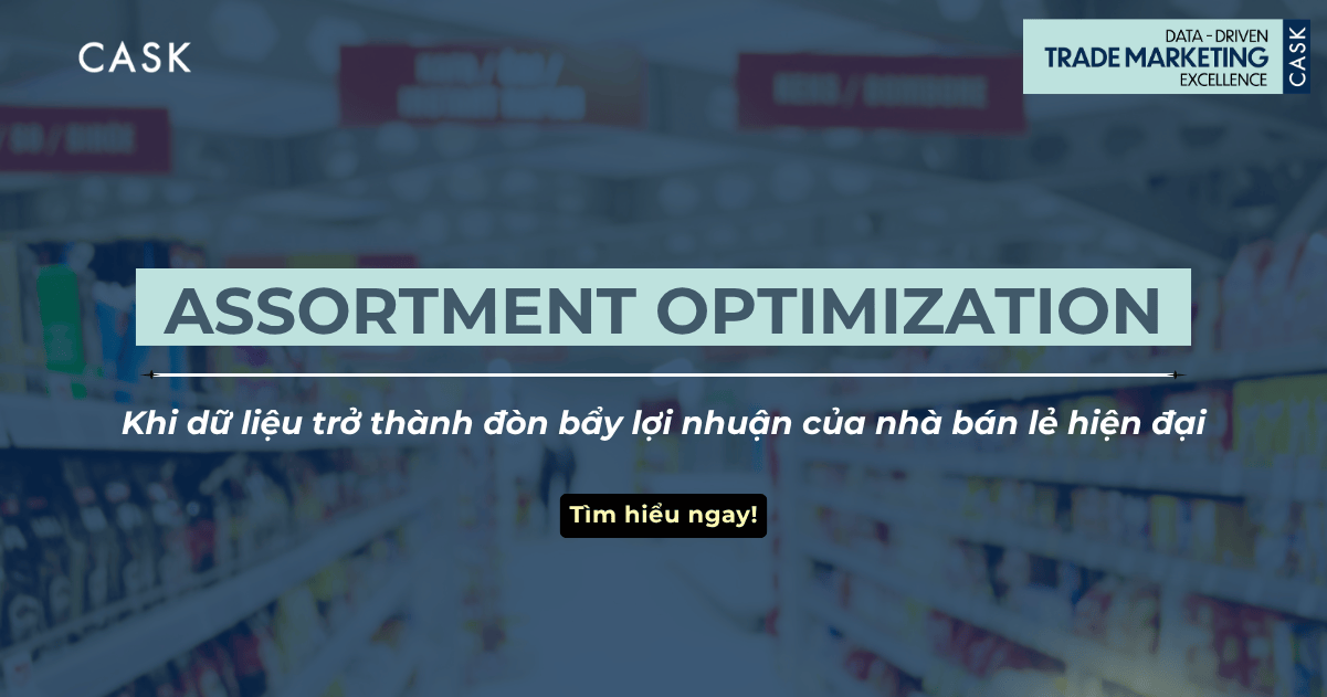Assortment Optimization: Cách dữ liệu giúp nhà bán lẻ tăng lợi nhuận bền vững