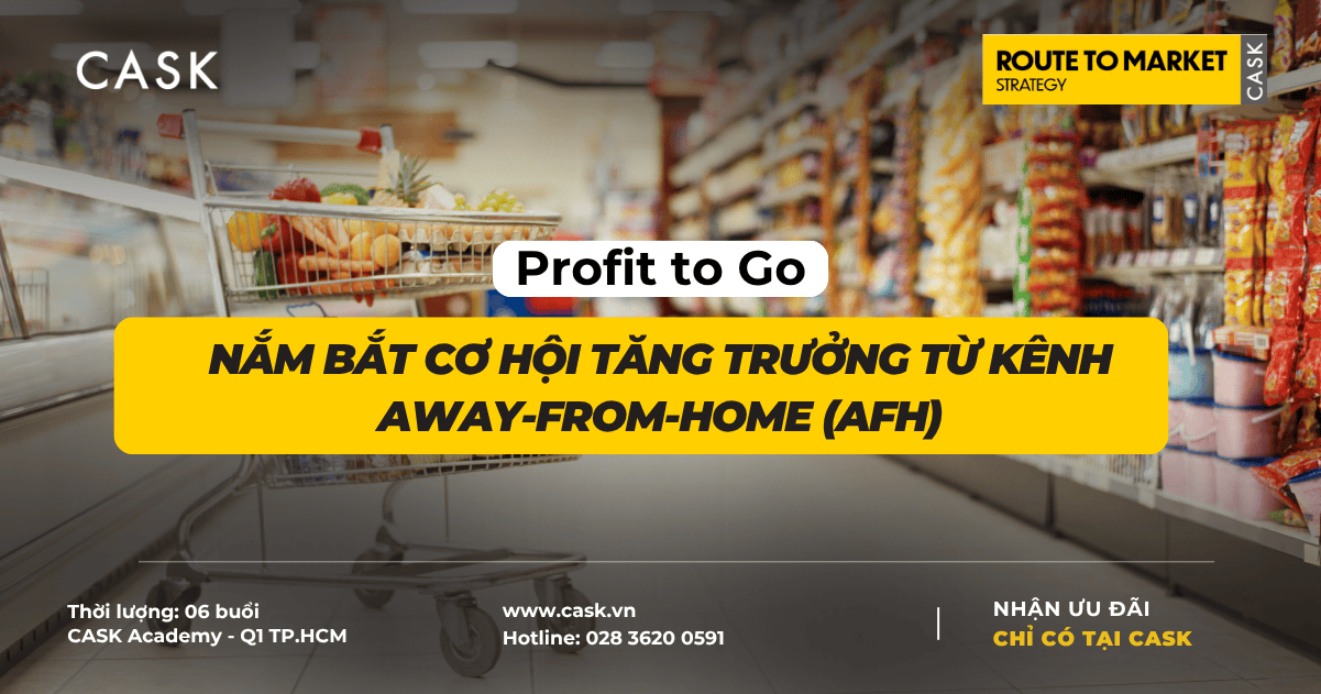 Profit to Go: Nắm bắt cơ hội tăng trưởng từ kênh Away-from-Home