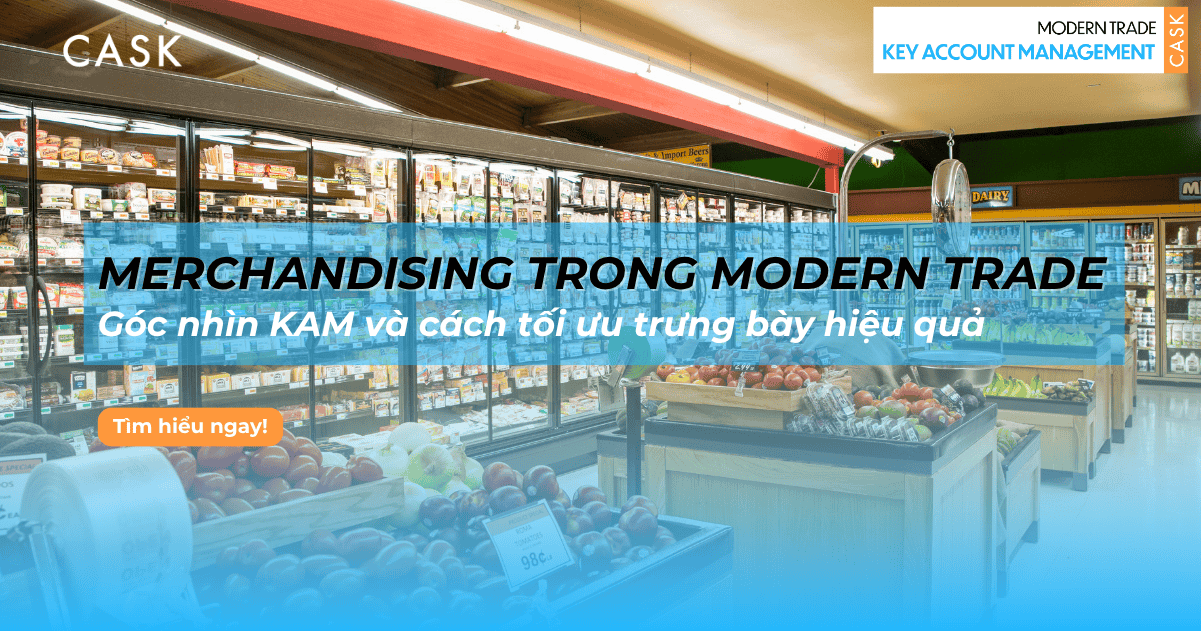 Merchandising trong Modern Trade: Góc nhìn KAM và cách tối ưu trưng bày hiệu quả