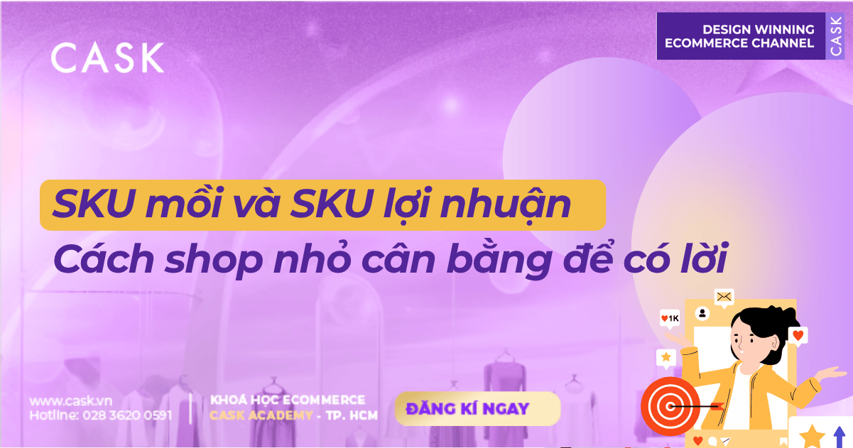SKU mồi và SKU lợi nhuận: Cách shop nhỏ cân bằng để có lời