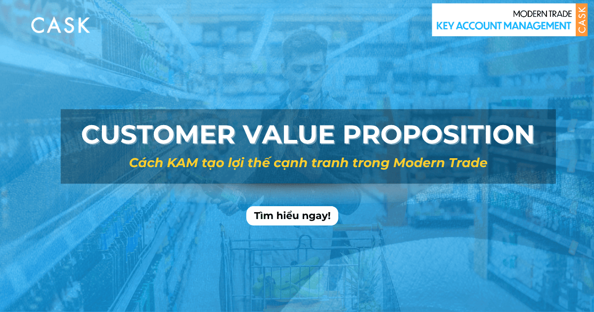 Customer Value Proposition – Vũ khí chiến lược của KAM
