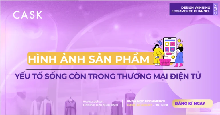 Hình ảnh sản phẩm – Yếu tố sống còn trong thương mại điện tử Việt Nam