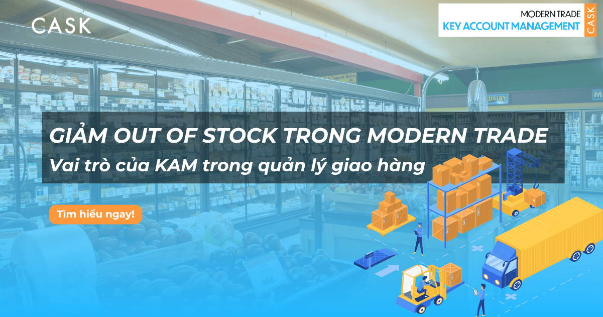 Giảm Out of Stock trong Modern Trade: Vai trò của KAM trong quản lý giao hàng đúng giờ (OTIF)
