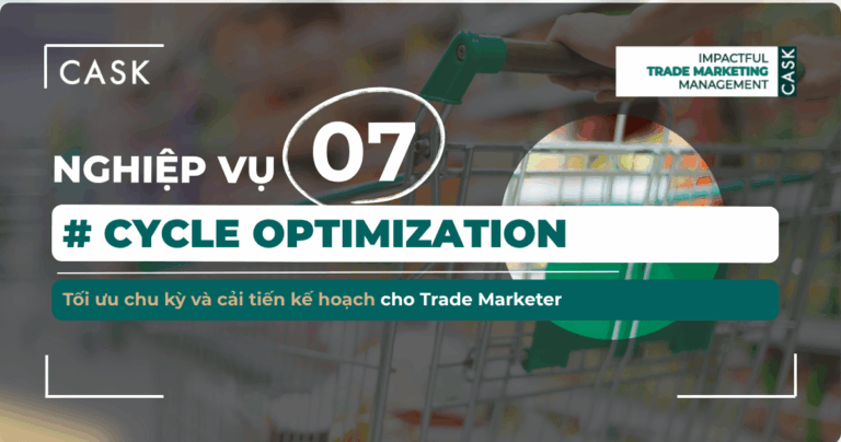 Nghiệp vụ 7: Cycle Optimization – Tối ưu chu kỳ và cải tiến kế hoạch cho Trade Marketer