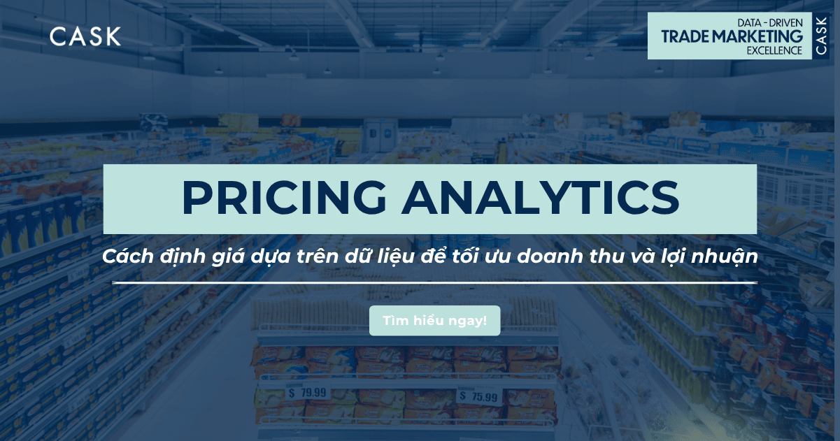 Pricing Analytics – Cách định giá dựa trên dữ liệu để tối ưu doanh thu và lợi nhuận