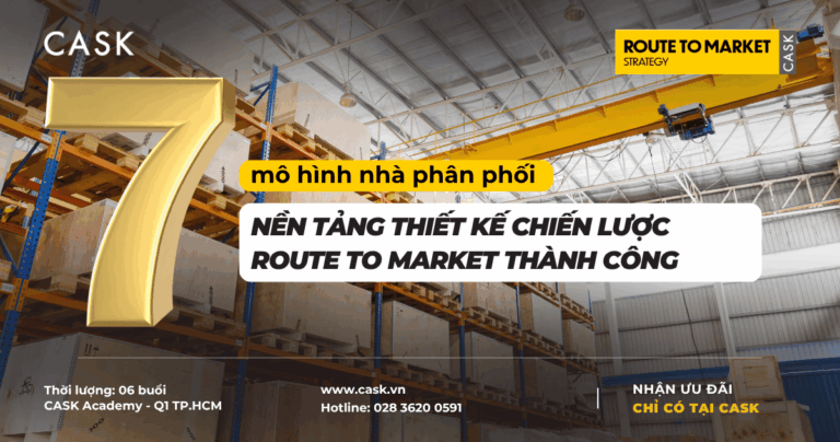 Am hiểu 7 mô hình nhà phân phối – Nền tảng thiết kế chiến lược Route to Market thành công
