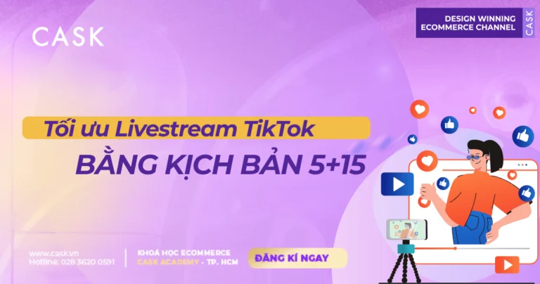 Tối ưu Livestream TikTok bằng kịch bản 5+15