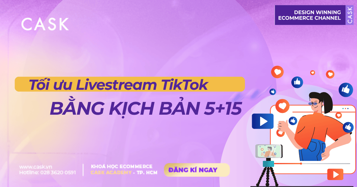 Tối ưu Livestream TikTok bằng kịch bản 5+15