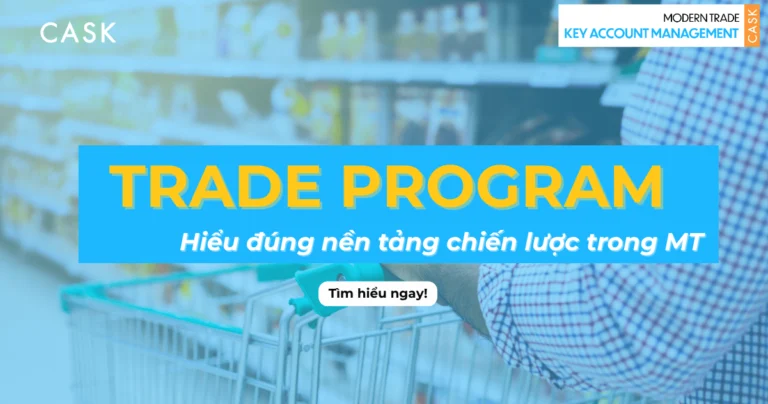 Trade Program là gì? Hiểu đúng nền tảng chiến lược trong Modern Trade