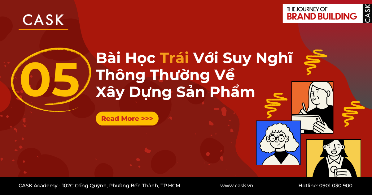 5 Bài Học Trái Với Suy Nghĩ Thông Thường Về Xây Dựng Sản Phẩm