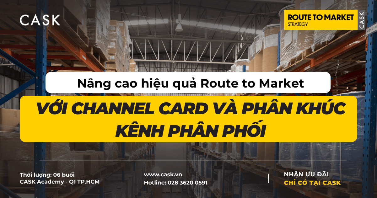 Nâng cao hiệu quả Route to Market với Channel Card và Phân Khúc Kênh Phân Phối