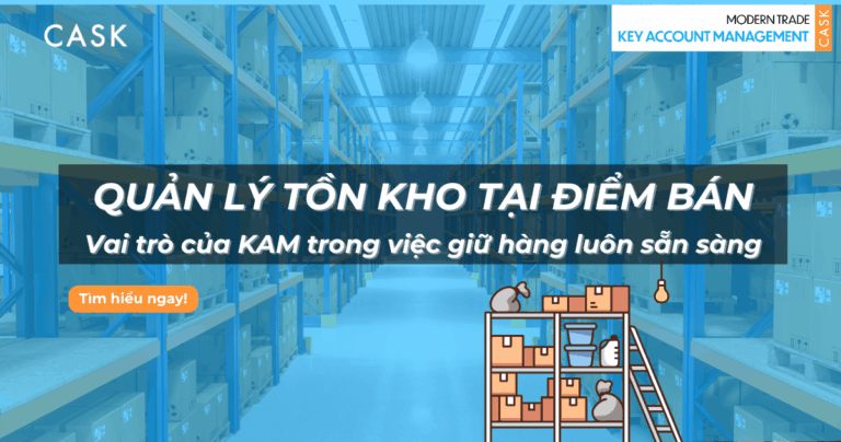 Quản lý tồn kho tại điểm bán: Vai trò của KAM trong việc giữ hàng luôn sẵn sàng