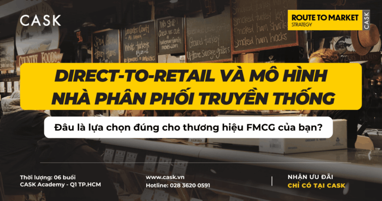 Direct-to-Retail và Mô hình Nhà phân phối truyền thống: Đâu là lựa chọn đúng cho thương hiệu FMCG của bạn?