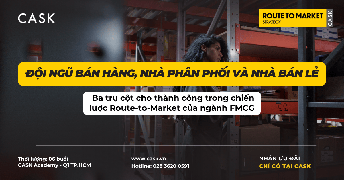 Đội ngũ bán hàng, nhà phân phối và nhà bán lẻ – Ba trụ cột cho thành công trong chiến lược Route-to-Market của ngành FMCG