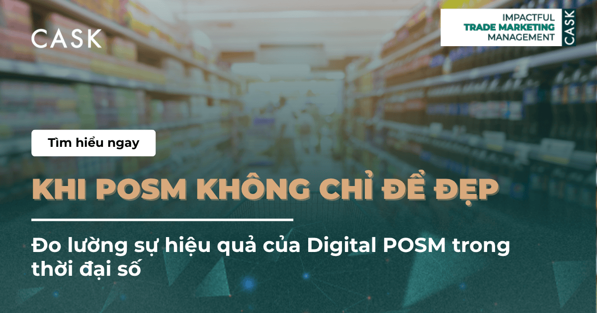 Khi POSM không chỉ để đẹp: Đo lường sự hiệu quả của Digital POSM trong thời đại số