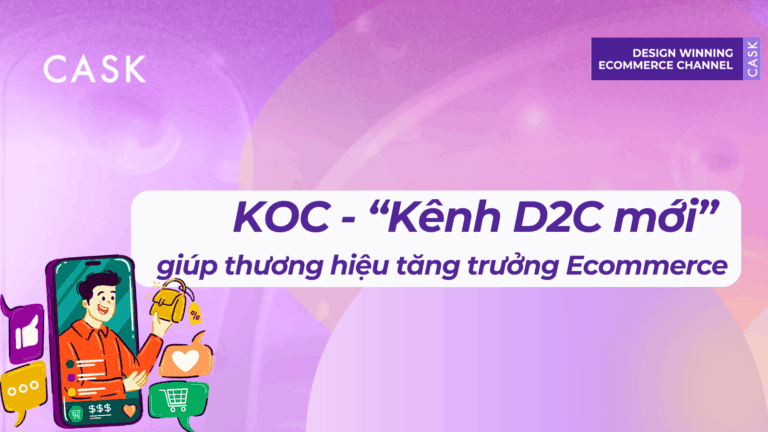 KOC: Kênh D2C mới giúp thương hiệu tăng trưởng Ecommerce