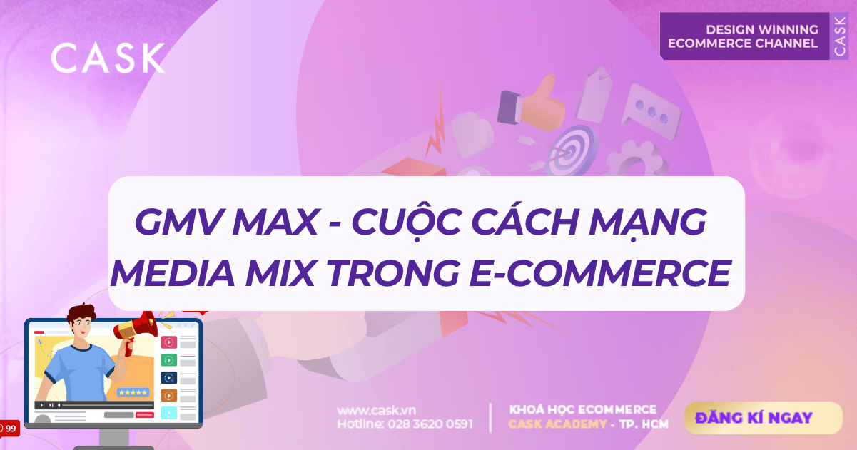 GMV Max – Cuộc cách mạng media mix trong E-commerce
