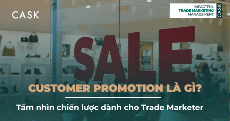 Customer Promotion là gì? Tầm nhìn chiến lược dành cho Trade Marketer