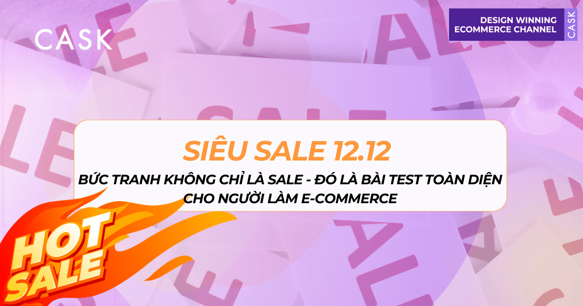 12.12: Bức Tranh Không Chỉ Là Sale – Đó Là Bài Test Toàn Diện Cho Người Làm E-commerce