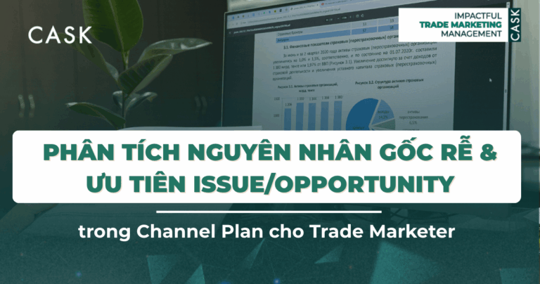 Phân tích nguyên nhân gốc rễ & ưu tiên Issue/Opportunity trong Channel Plan cho Trade Marketing