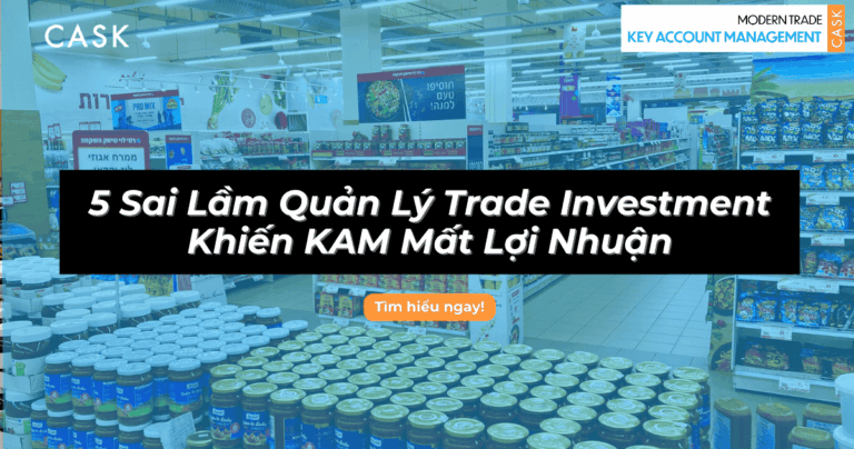 5 Sai Lầm Quản Lý Trade Investment Khiến KAM Mất Lợi Nhuận