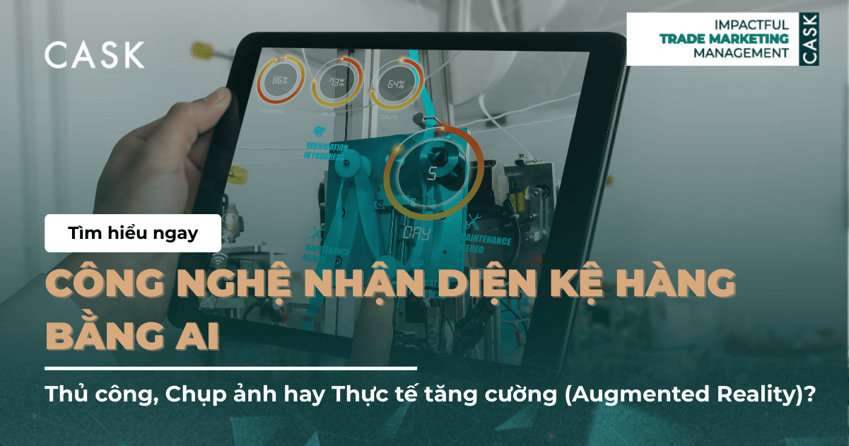 Công nghệ nhận diện kệ hàng bằng AI: Thủ công, Chụp ảnh hay Thực tế tăng cường (Augmented Reality)?