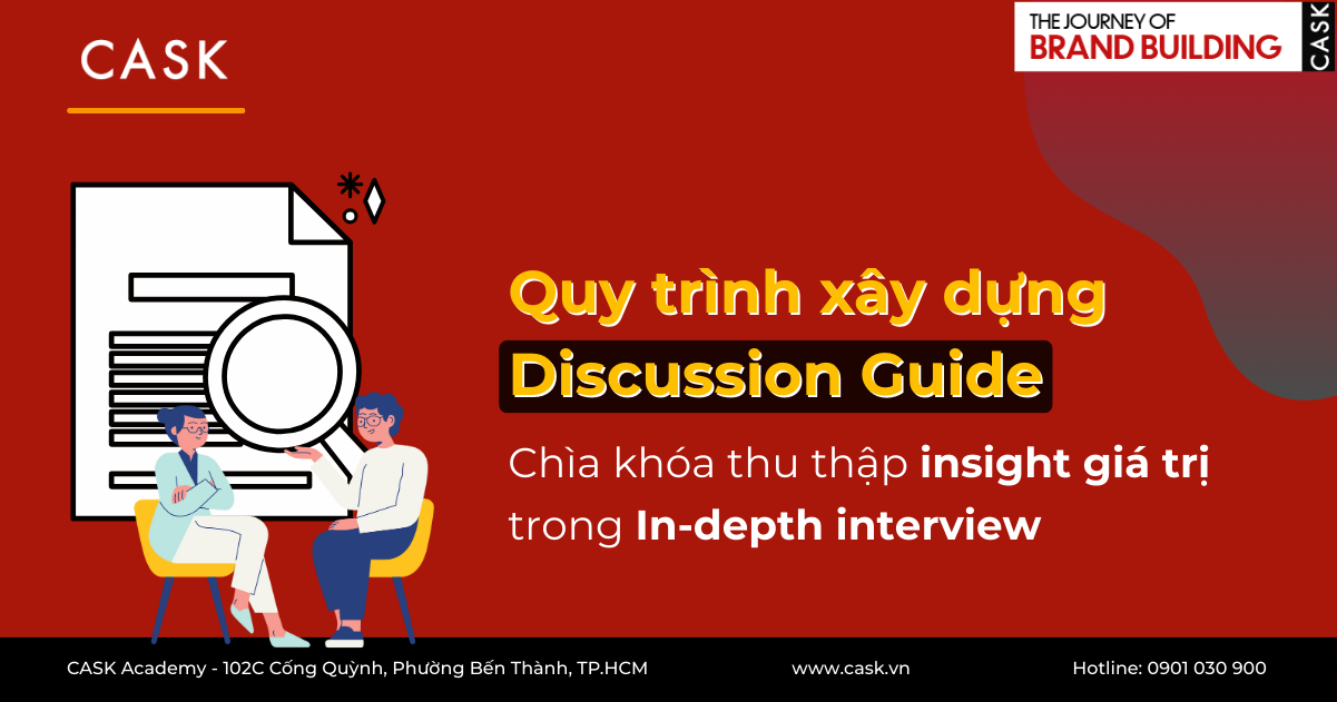 Quy trình xây dựng Discussion Guide: Chìa khóa thu thập insight giá trị trong In-depth interview?