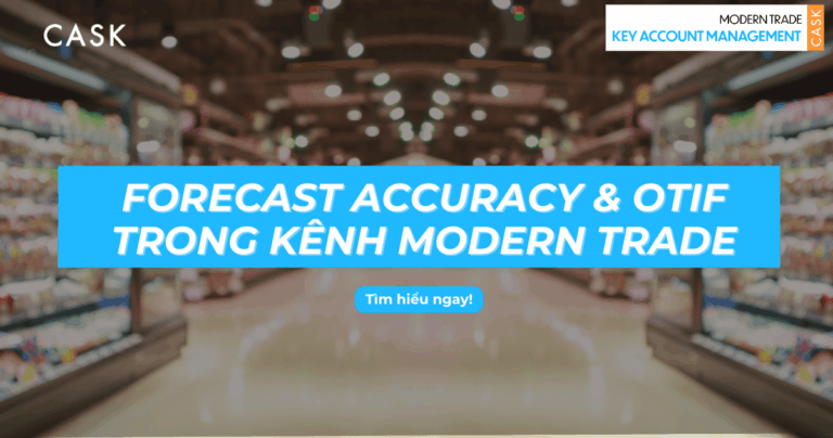 Forecast Accuracy & OTIF trong kênh MT – Khi sai số nhỏ tạo ra hệ quả lớn