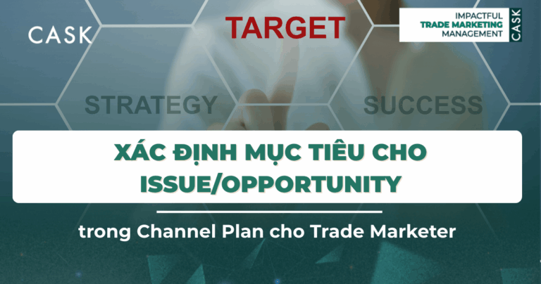 Xác định mục tiêu cho Issue/Opportunity trong Channel Plan cho Trade Marketer