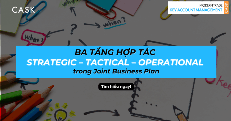 JBP là gì? Ba tầng hợp tác Strategic – Tactical – Operational trong JBP