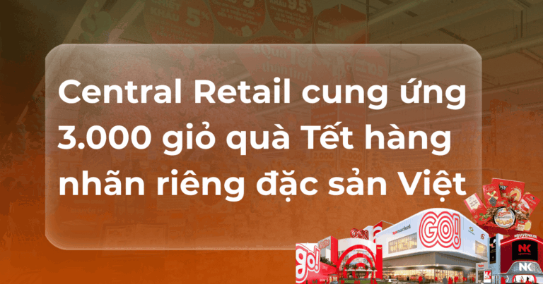 Central Retail cung ứng 3.000 giỏ quà Tết hàng nhãn riêng đặc sản Việt