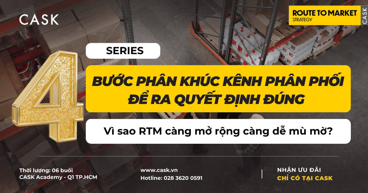 Series bài viết 4 Bước Phân Khúc Kênh Phân Phối Để Ra Quyết Định Đúng trong chiến lược Route To Market