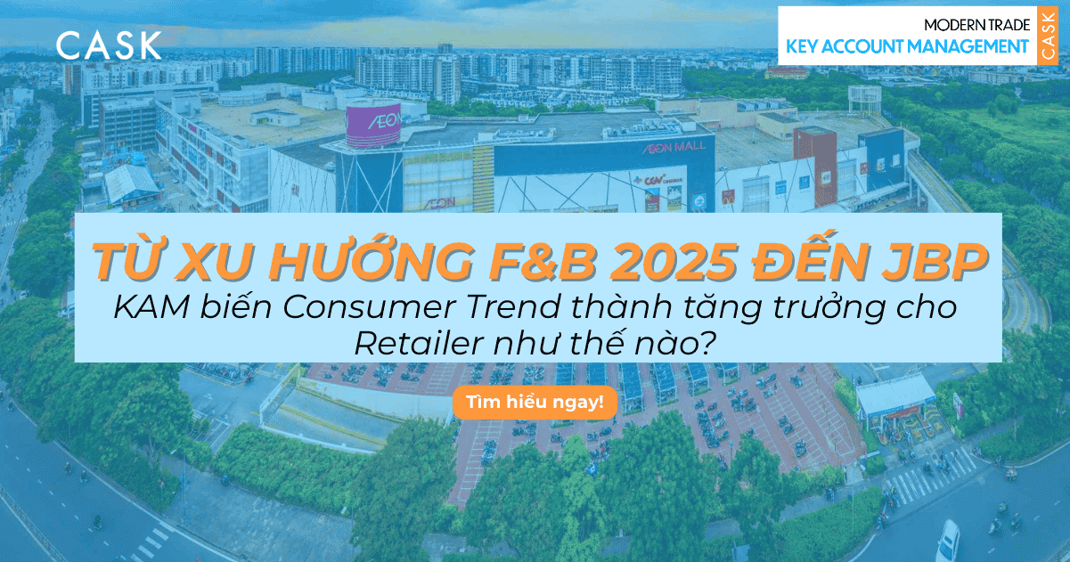 Xu hướng F&B và cách KAM xây JBP hiệu quả với Retailer