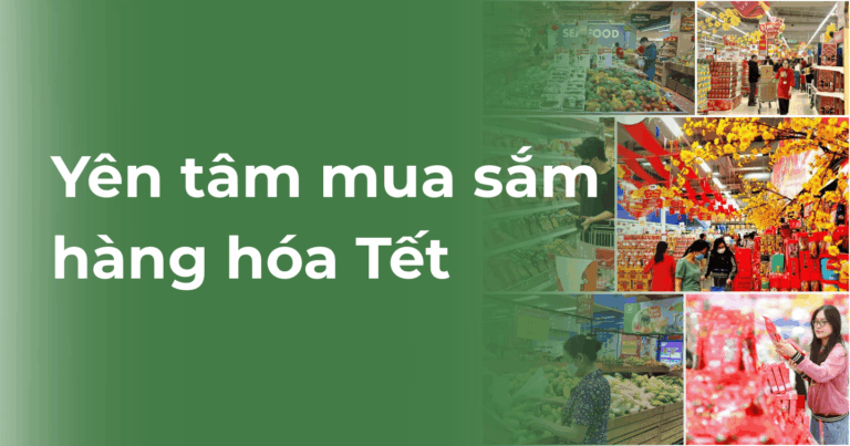 Yên tâm mua sắm hàng hóa Tết