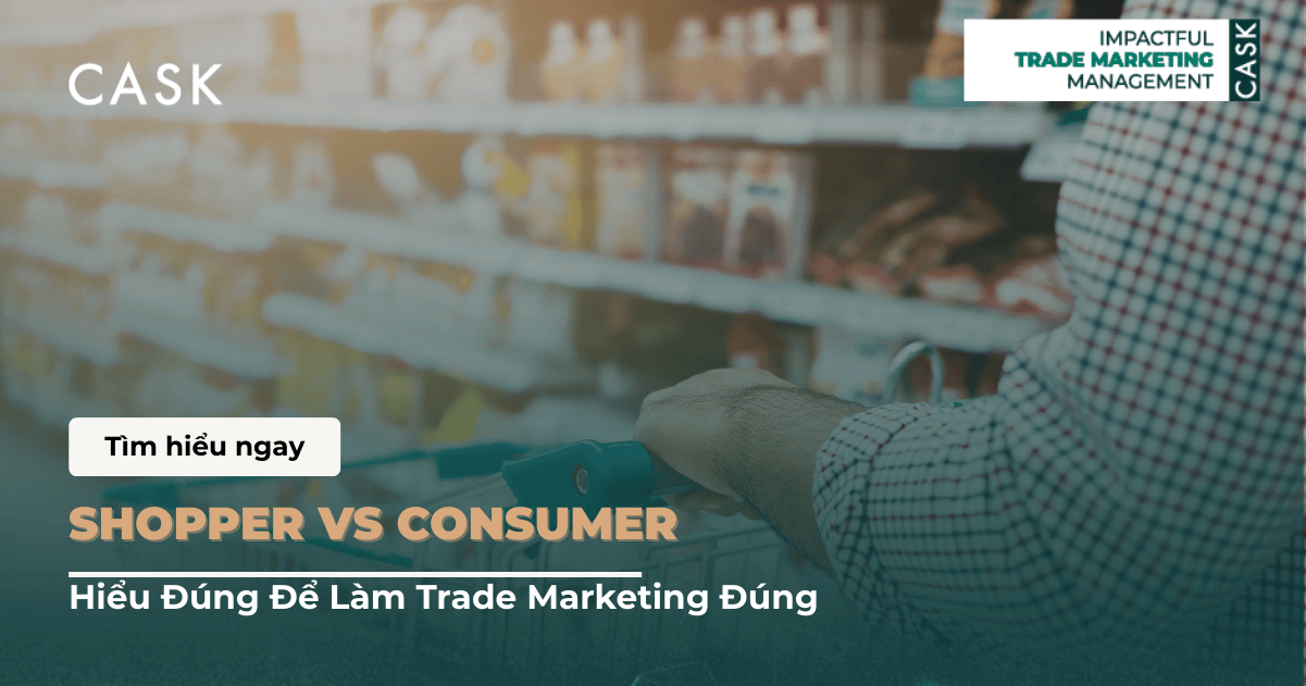 Shopper vs Consumer: Hiểu Đúng Để Làm Trade Marketing Đúng